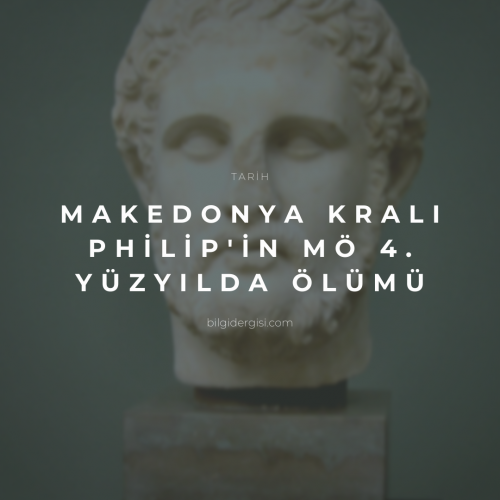 Makedonya Kralı Philipin MÖ 4. Yüzyılda Ölümü